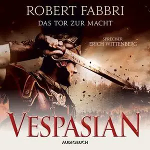 «Vespasian - Band 2: Das Tor zur Macht» by Robert Fabbri