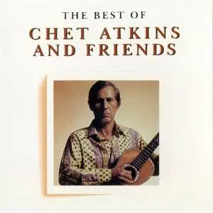 Chet Atkins - The Best Of Chet Atkins And Friends (1995)