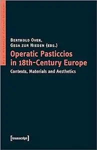 Operatic Pasticcios in 18th-Century Europe: Contexts, Materials and Aesthetics