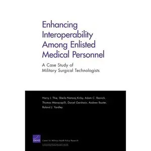 Harry J. Thie, Enhancing Interoperabillity Among Enlisted Medical Personnel (Repost)