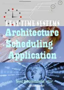 "Real-Time Systems, Architecture, Scheduling, and Application" ed. by Seyed Morteza Babamir