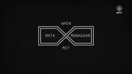 When Mata Met Monaghan (2017)