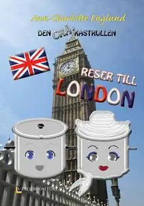 «Den grå kastrullen reser till London» by Ann-Charlotte Englund