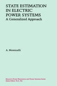 State Estimation in Electric Power Systems: A Generalized Approach (Power Electronics and Power Systems) (repost)