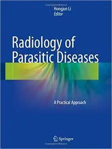 Radiology of Parasitic Diseases: A Practical Approach
