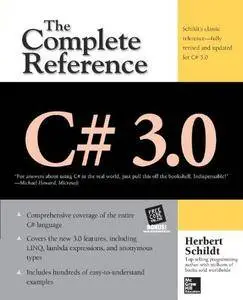 C# 3.0: The Complete Reference (3rd edition) (Repost)