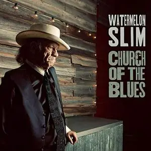 Watermelon Slim - Church Of The Blues (2019)