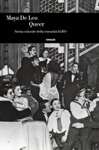 Maya De Leo - Queer. Storia culturale della comunità LGBT+