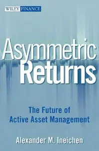 Alexander M. Ineichen - Asymmetric Returns: The Future of Active Asset Management