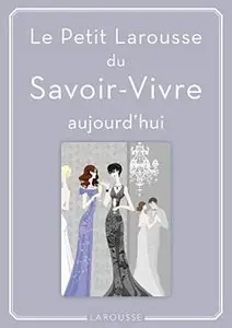 Sabine Denuelle, "Le Petit Larousse du Savoir-Vivre: aujourd'hui" (repost)