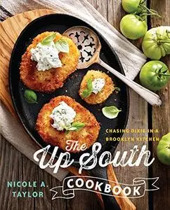 The Up South Cookbook: Chasing Dixie in a Brooklyn Kitchen (Repost)