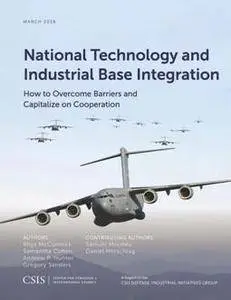 National Technology and Industrial Base Integration : How to Overcome Barriers and Capitalize on Cooperation