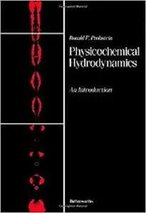 Physicochemical hydrodynamics: An introduction (Butterworths series in chemical engineering) [Repost]