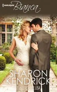 «El secreto de lisa» by Sharon Kendrick