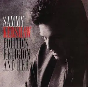 Sammy Kershaw - Politics, Religion and Her (1996)