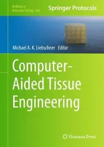 Computer-Aided Tissue Engineering (Methods in Molecular Biology)