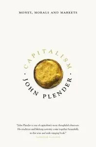 Capitalism: Money, Morals and Markets