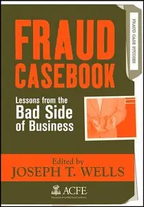 Fraud Casebook: Lessons from the Bad Side of Business (repost)