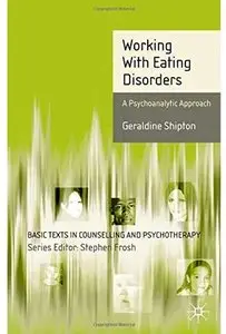 Working with Eating Disorders: A Psychoanalytic Approach