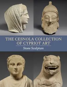Antoine Hermary, Joan R. Mertens, "The Cesnola Collection of Cypriot Art: Stone Sculpture"