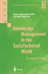 Knowledge Management in the SocioTechnical World: The Graffiti Continues