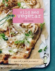 «Vild med vegetar» by Louisa Lorang