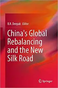 China's Global Rebalancing and the New Silk Road (Repost)