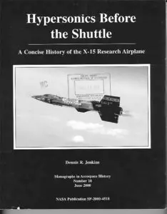 Hypersonics Before the Shuttle: A Concise History of the X-15 Research Airplane.