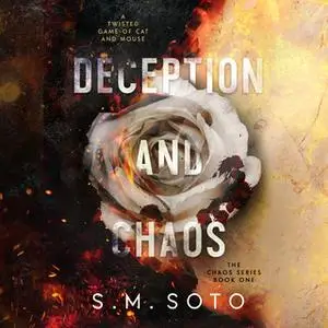 «Deception and Chaos» by S.M. Soto