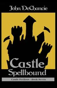 «Castle Spellbound» by John DeChancie