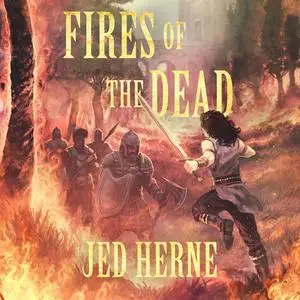 «Fires of the Dead» by Jed Herne