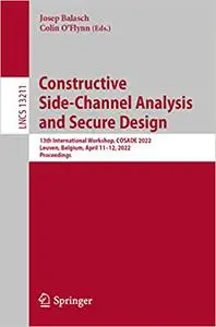 Constructive Side-Channel Analysis and Secure Design: 13th International Workshop, COSADE 2022, Leuven, Belgium, April 1