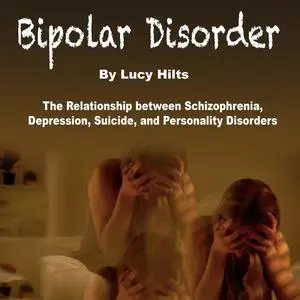 «Bipolar Disorder» by Lucy Hilts