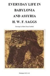 Everyday Life in Babylonia and Assyria (repost)