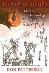 Journey to Xibalba: A Life in Archaeology