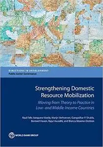Strengthening Domestic Resource Mobilization: Moving from Theory to Practice in Low- and Middle-Income Countries (Directions in