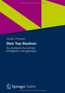 Dein Top-Studium: So studierst Du schnell, erfolgreich und gelassen