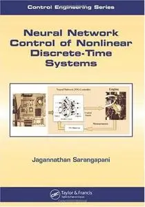 "Neural Network Control of Nonlinear Discrete-Time Systems" by Jagannathan Sarangapani
