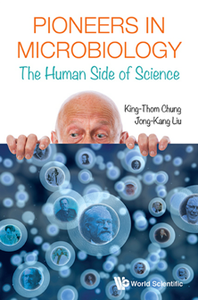 Pioneers In Microbiology : The Human Side Of Science