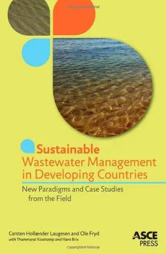 Sustainable Wastewater Management in Developing Countries: New Paradigms and Case Studies from the Field