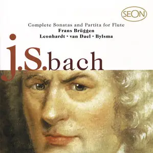 Bach - Complete Sonatas and Partita for Flute (Bruggen, Leonhardt, van Dael, Bylsma) [2012]