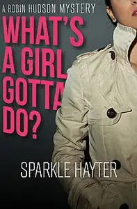 «What's a Girl Gotta Do» by Sparkle Hayter