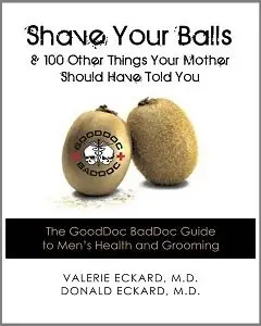 Shave Your Balls and 100 Other Things Your Mother Should Have Told You (repost)