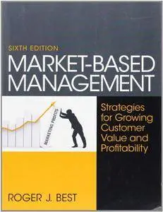 Market-Based Management, 6th Edition