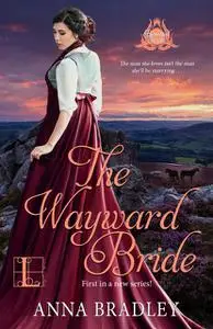 «The Wayward Bride» by Anna Bradley