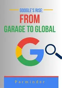 Google's Rise: From Garage to Global