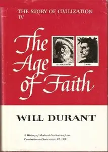 The Story of Civilization, Vol 4: The Age of Faith