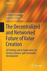 The Decentralized and Networked Future of Value Creation