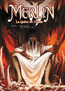 Merlin - La Quete de L'epee - Tome 5 - Les Dames du Lac de Feu