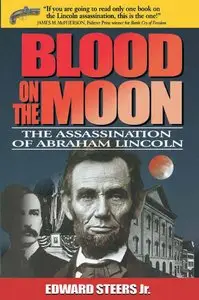 Blood on the Moon: The Assassination of Abraham Lincoln (repost)